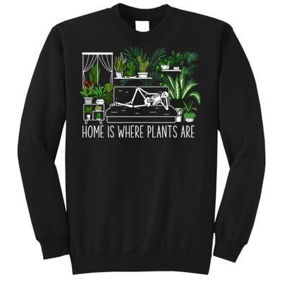 Home Is Where My Plants Are House Plant Sweatshirt