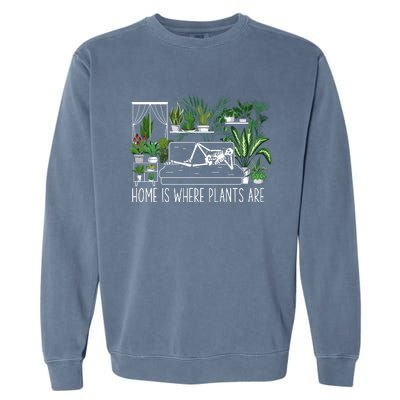 Home Is Where My Plants Are House Plant Garment-Dyed Sweatshirt