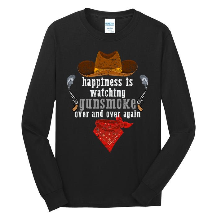 Happiness Is Watching Gunsmoke Over And Over Again Cowboys Trending Design Tall Long Sleeve T-Shirt