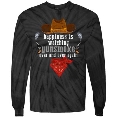 Happiness Is Watching Gunsmoke Over And Over Again Cowboys Trending Design Tie-Dye Long Sleeve Shirt