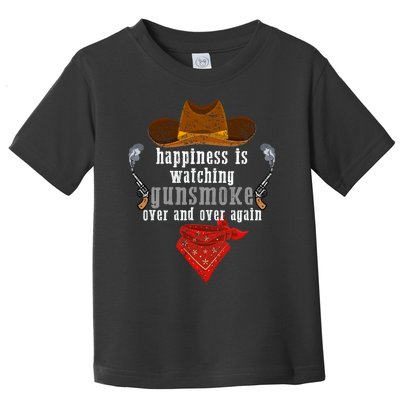 Happiness Is Watching Gunsmoke Over And Over Again Cowboys Trending Design Toddler T-Shirt