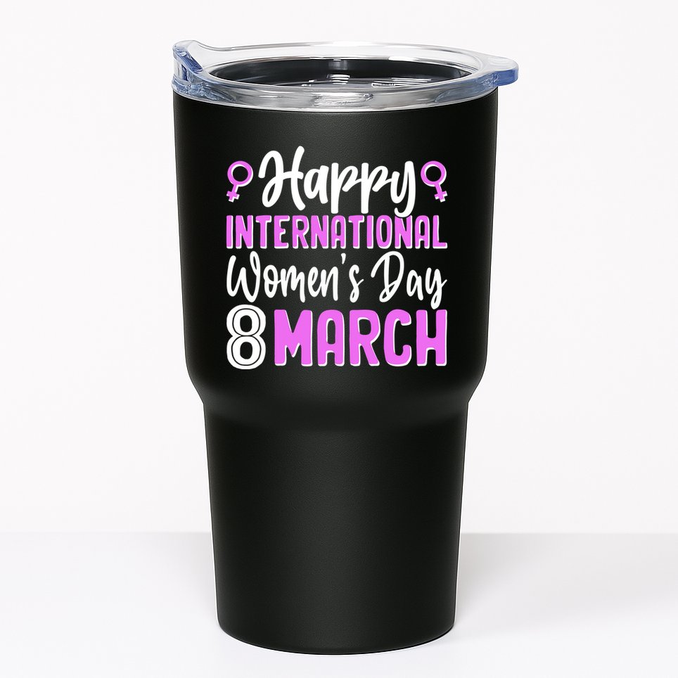 Happy International Womens Day March 8 Tumbler