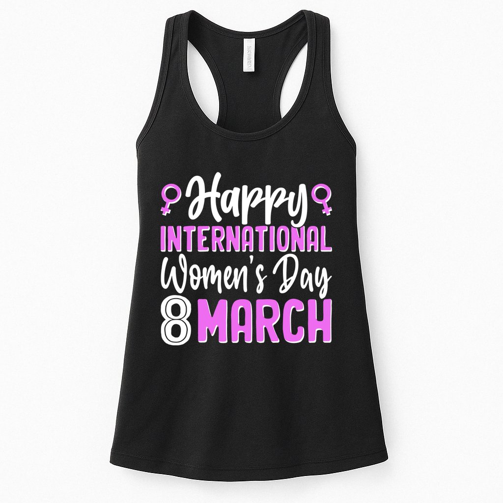 Happy International Womens Day March 8 Womens Tank Top