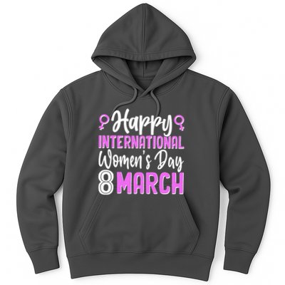 Happy International Womens Day March 8 Hoodie