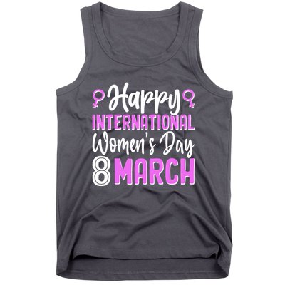 Happy International Womens Day March 8 Tank Top