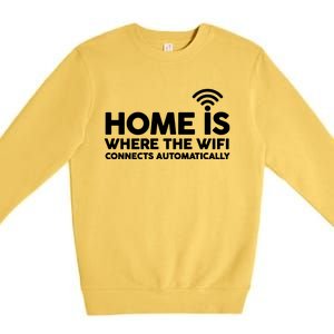 HOME IS WHERE THE WIFI FUNNY Premium Crewneck Sweatshirt