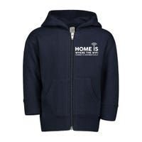 HOME IS WHERE THE WIFI FUNNY Toddler Zip Fleece Hoodie