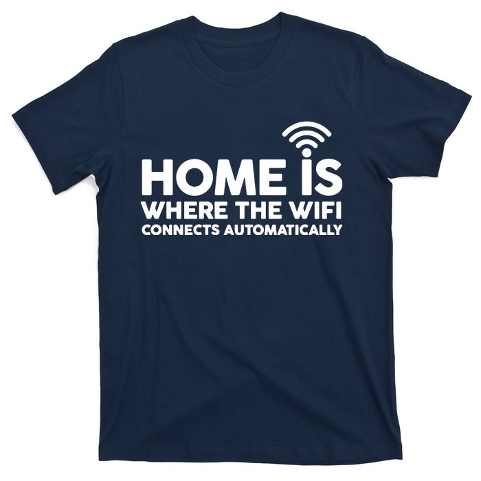 HOME IS WHERE THE WIFI FUNNY T-Shirt