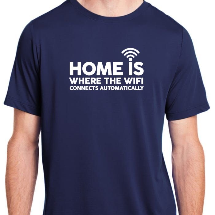 HOME IS WHERE THE WIFI FUNNY Adult ChromaSoft Performance T-Shirt