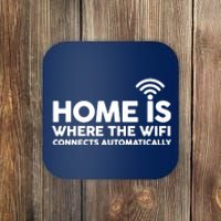 HOME IS WHERE THE WIFI FUNNY Coaster