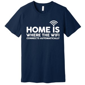 HOME IS WHERE THE WIFI FUNNY Premium T-Shirt