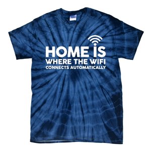 HOME IS WHERE THE WIFI FUNNY Tie-Dye T-Shirt