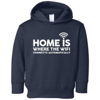 HOME IS WHERE THE WIFI FUNNY Toddler Hoodie