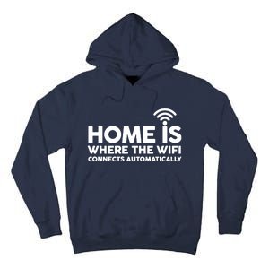 HOME IS WHERE THE WIFI FUNNY Tall Hoodie