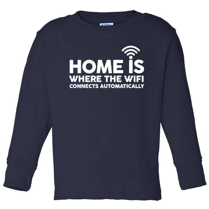 HOME IS WHERE THE WIFI FUNNY Toddler Long Sleeve Shirt