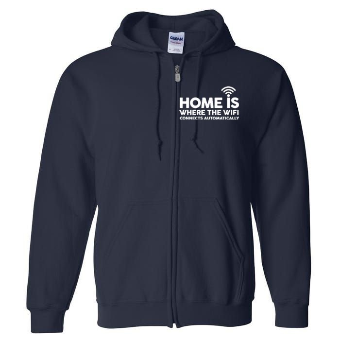 HOME IS WHERE THE WIFI FUNNY Full Zip Hoodie