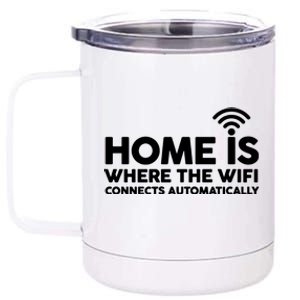 HOME IS WHERE THE WIFI FUNNY 12 oz Stainless Steel Tumbler Cup