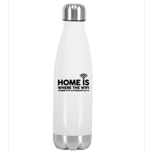 HOME IS WHERE THE WIFI FUNNY Stainless Steel Insulated Water Bottle