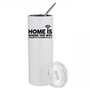 HOME IS WHERE THE WIFI FUNNY Stainless Steel Tumbler