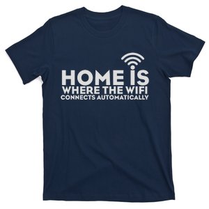 HOME IS WHERE THE WIFI T-Shirt