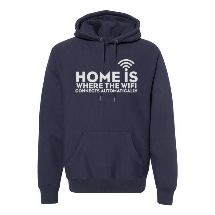 HOME IS WHERE THE WIFI Premium Hoodie