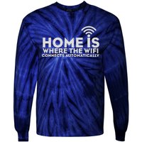 HOME IS WHERE THE WIFI Tie-Dye Long Sleeve Shirt