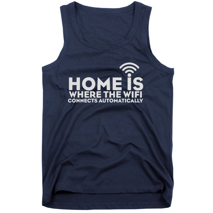 HOME IS WHERE THE WIFI Tank Top