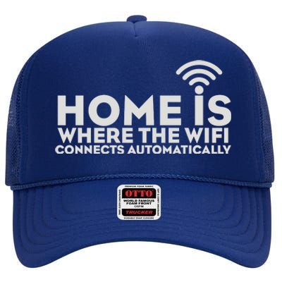 HOME IS WHERE THE WIFI High Crown Mesh Back Trucker Hat