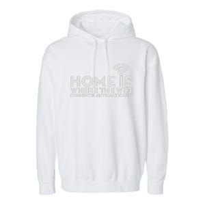 HOME IS WHERE THE WIFI Garment-Dyed Fleece Hoodie