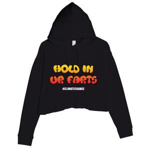 Hold In Your Farts Climate Change Cute Gift Crop Fleece Hoodie