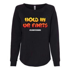 Hold In Your Farts Climate Change Cute Gift Womens California Wash Sweatshirt