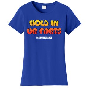 Hold In Your Farts Climate Change Cute Gift Women's T-Shirt