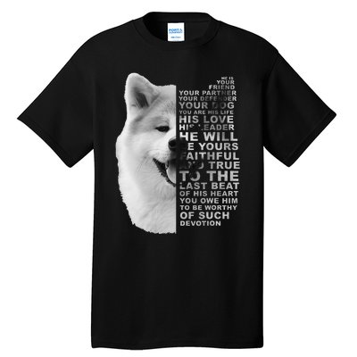 He Is Your Friend Your Partner Your Dog Akita Inu Tall T-Shirt