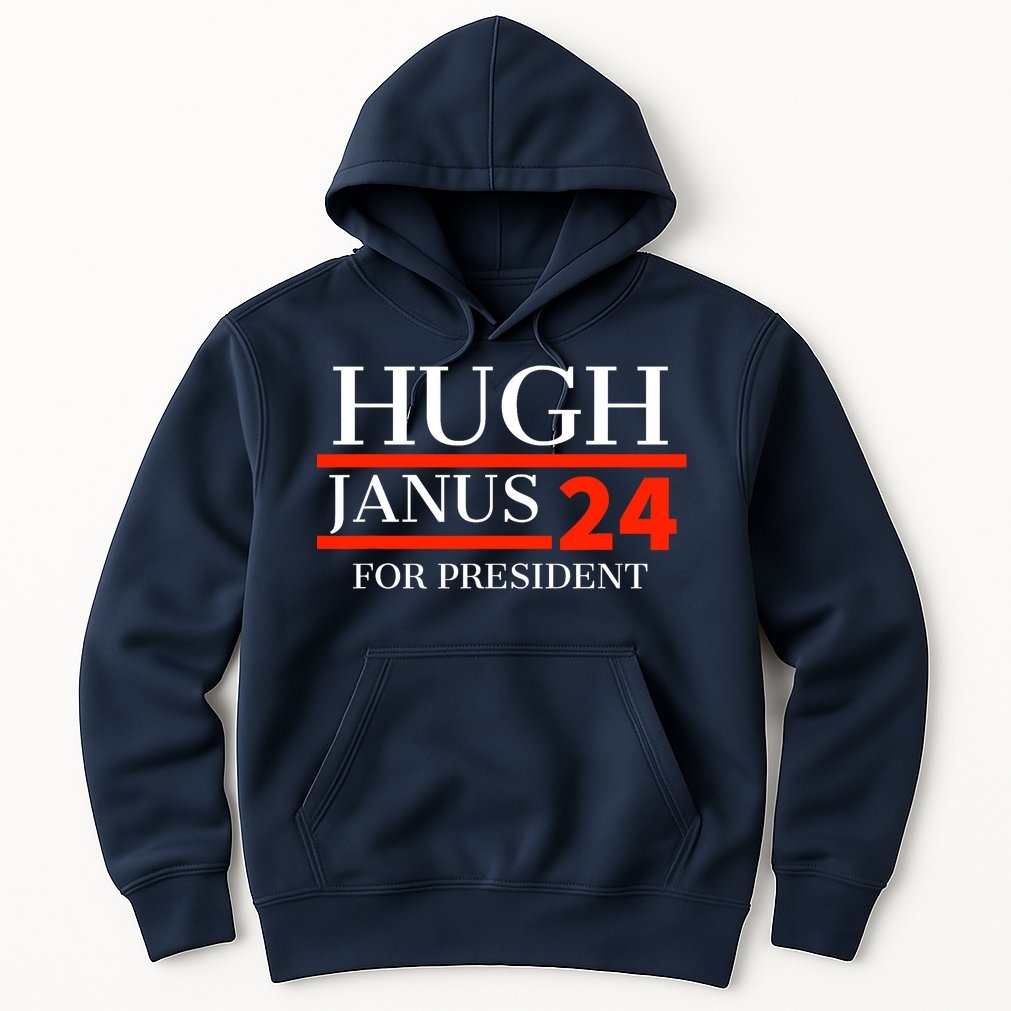 Hugh Janus 24 For President Funny 2024 Election Hoodie