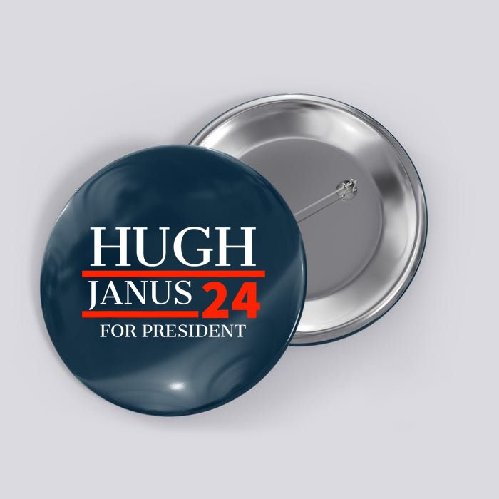 Hugh Janus 24 For President Funny 2024 Election Button