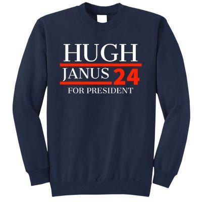 Hugh Janus 24 For President Funny 2024 Election Tall Sweatshirt