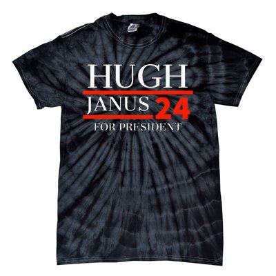 Hugh Janus 24 For President Funny 2024 Election Tie-Dye T-Shirt