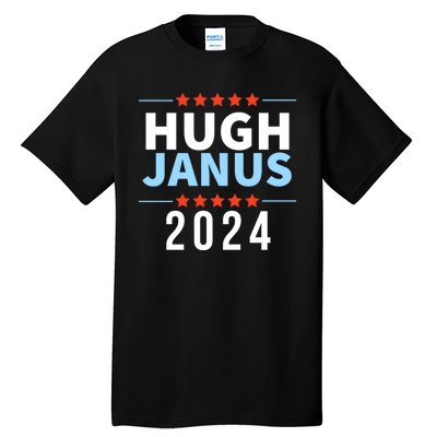 Hugh Janus 24 For President Funny 2024 Election Tall T-Shirt