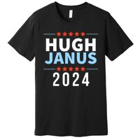 Hugh Janus 24 For President Funny 2024 Election Premium T-Shirt