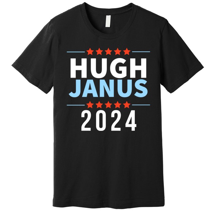 Hugh Janus 24 For President Funny 2024 Election Premium T-Shirt