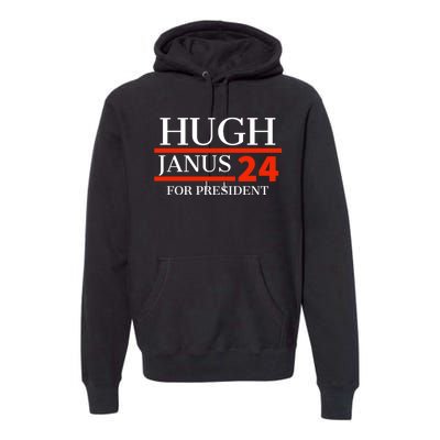 Hugh Janus 24 For President Funny 2024 Election Premium Hoodie