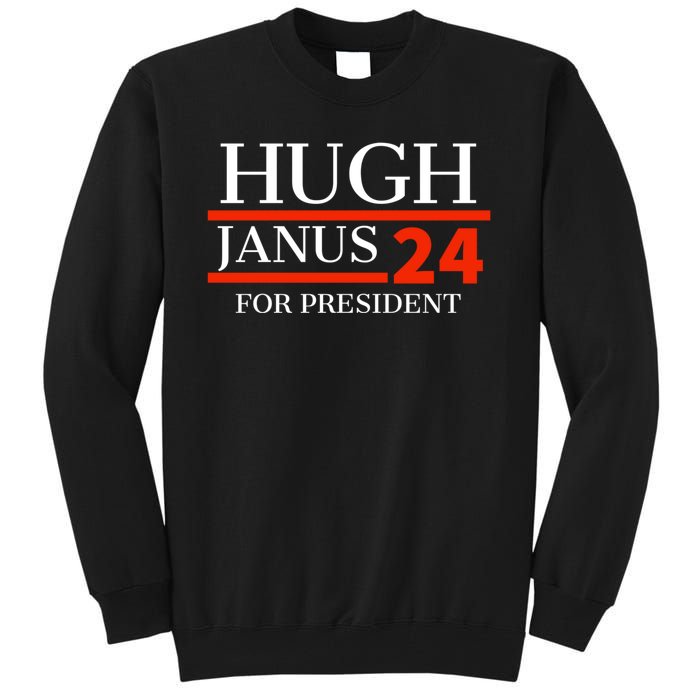 Hugh Janus 24 For President Funny 2024 Election Tall Sweatshirt