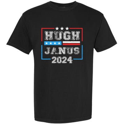 Hugh Janus 24 For President Garment-Dyed Heavyweight T-Shirt