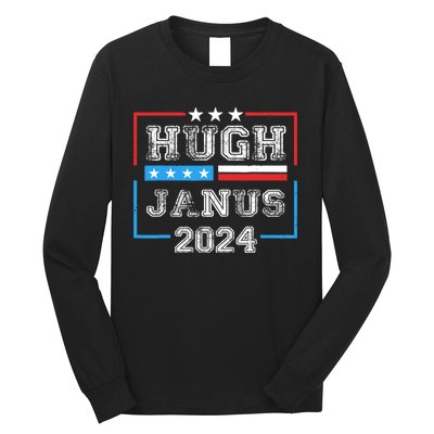 Hugh Janus 24 For President Long Sleeve Shirt