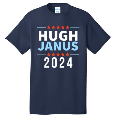 Hugh Janus 24 For President Funny 2024 Election Tall T-Shirt