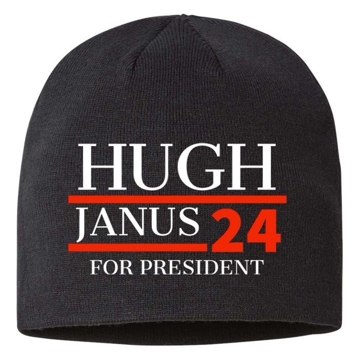 Hugh Janus 24 For President Funny 2024 Election Sustainable Beanie