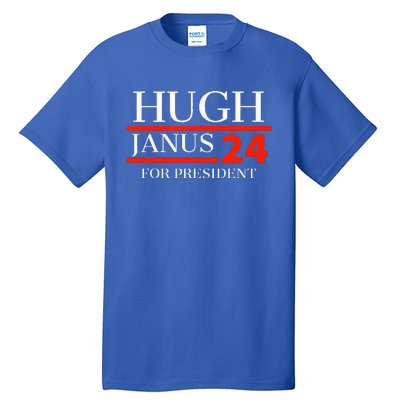 Hugh Janus 24 For President 2024 Election Tall T-Shirt