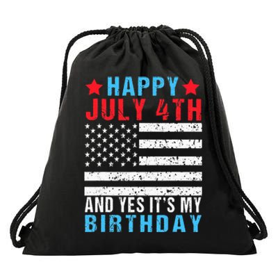 Happy July 4th And Yes It's My Birthday Born On 4th Of July Drawstring Bag