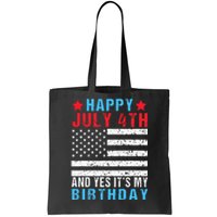 Happy July 4th And Yes It's My Birthday Born On 4th Of July Tote Bag