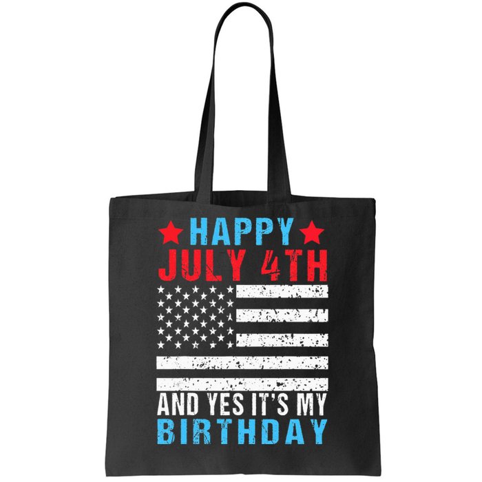 Happy July 4th And Yes It's My Birthday Born On 4th Of July Tote Bag